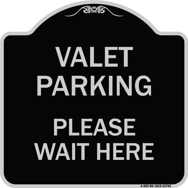 Valet Parking Please Wait Here Heavy-Gauge Aluminum Architectural Sign, 18" x 18", BS-1818-22746